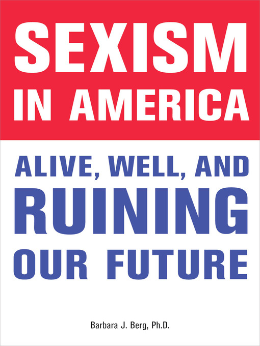 Title details for Sexism in America by Barbara J. Berg - Available